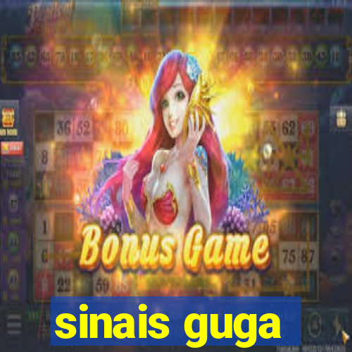 sinais guga